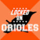 Locked on Orioles